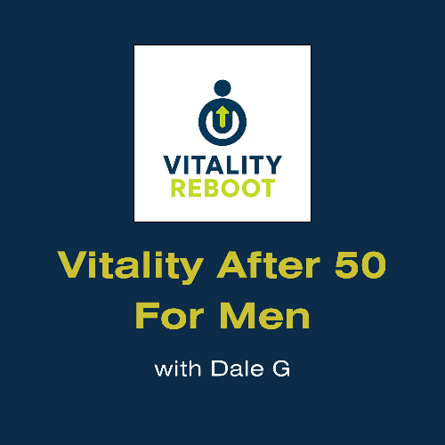 Vitality After 50 for Men Podcast